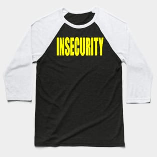 INSECURITY Baseball T-Shirt